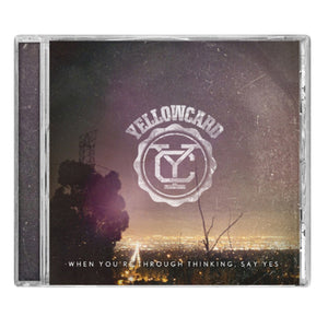 Yellowcard 'When You're Through Thinking, Say Yes'
