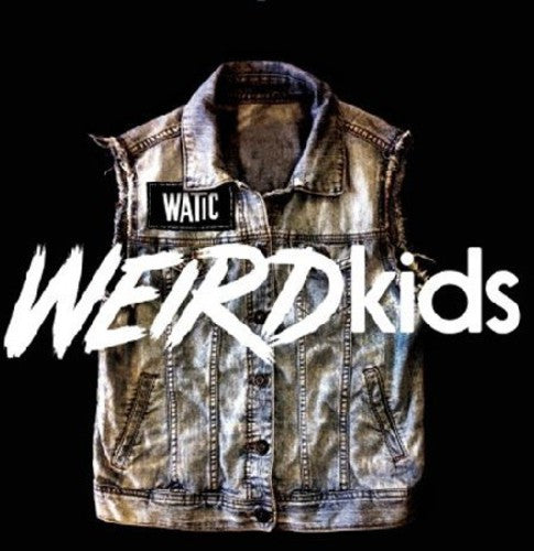 We Are The In Crowd 'Weird Kids'