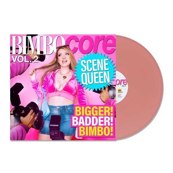 A pink vinyl record next to its cover, featuring a confident woman in a pink crop top and jacket. The cover reads: BIMBOCORE VOL. 2, Scene Queen (brand name), and Bigger! Badder! Bimbo!.