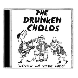 The Drunken Cholos (Queers) - Livin' La Vida Loco